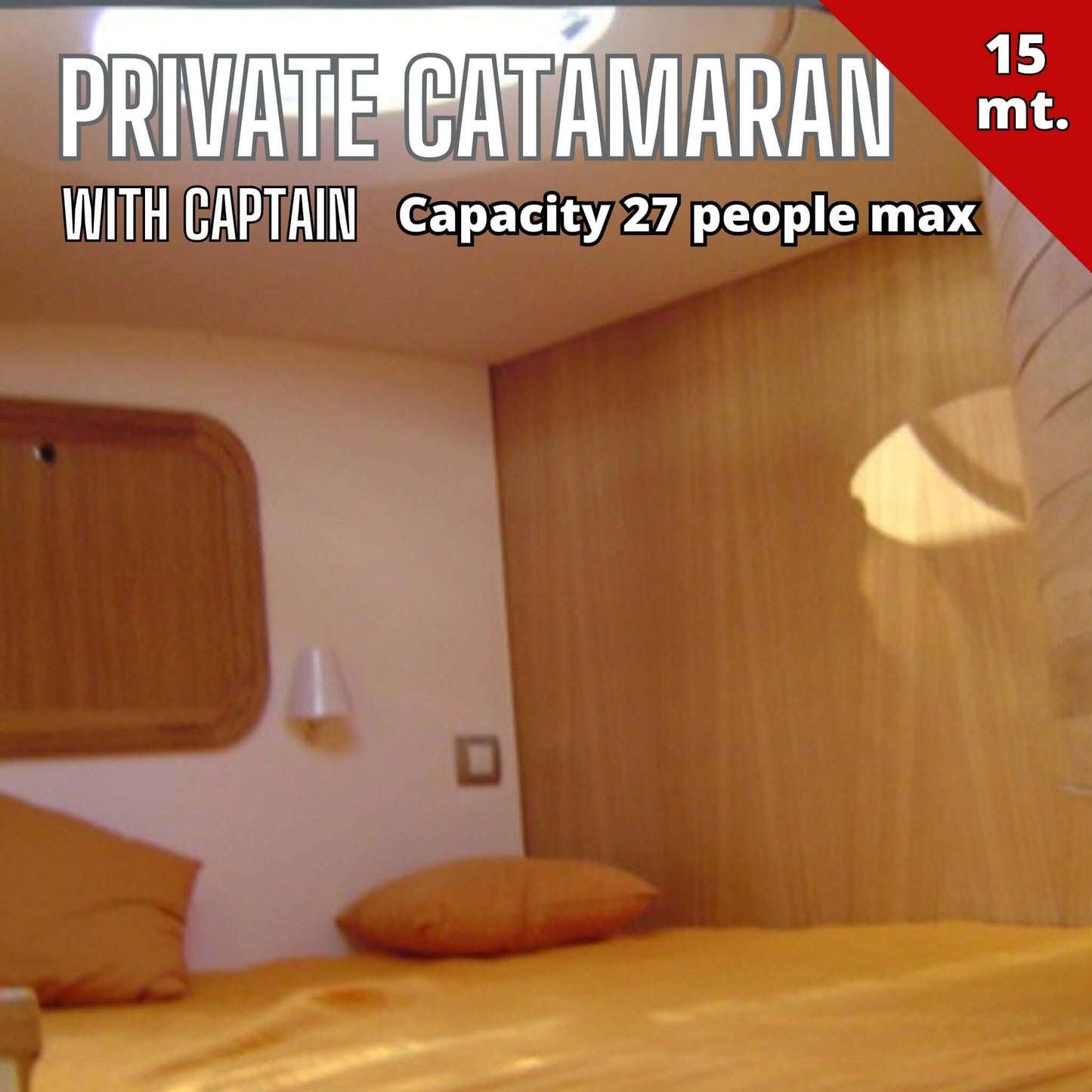 Interior of a private catamaran with captain, showing a bed and wooden paneling, with text indicating capacity and dimensions.