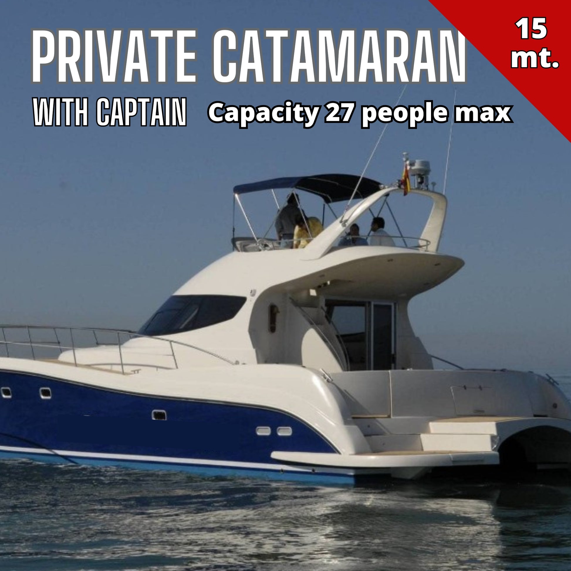 Private catamaran with captain on water, capacity 27 people max