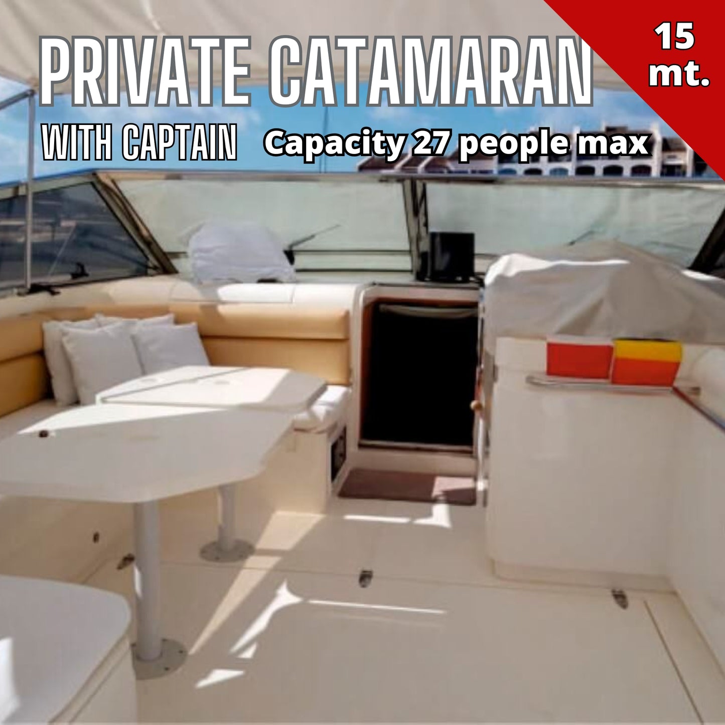 Private catamaran with captain capacity 27 people max, 15 mt.