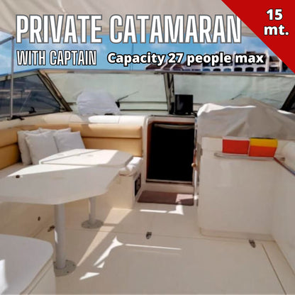 Private catamaran with captain capacity 27 people max, 15 mt.